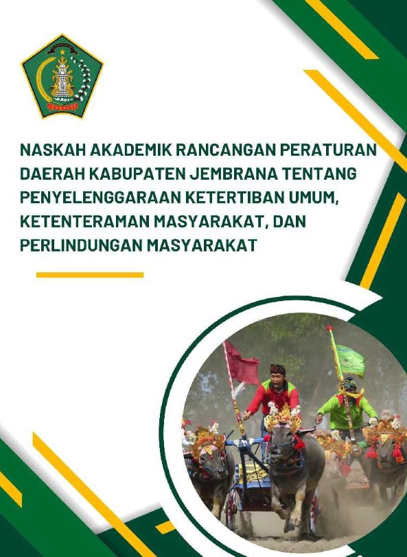 Naskah Akademik Rancangan Peraturan Daerah Kabupaten Jembrana Tentang Penyelenggaraan Ketertiban Umum, Ketenteraman Masyarakat, dan Perlindungan Masyarakat