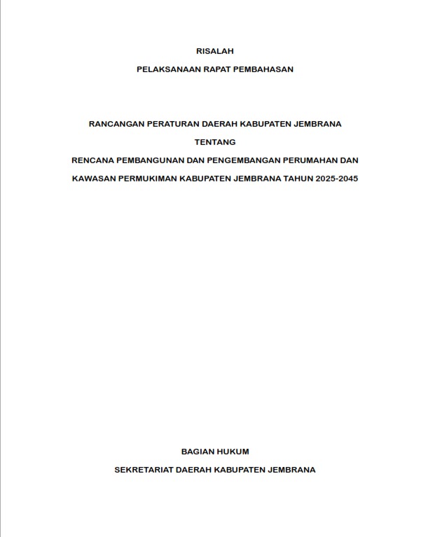 Laporan Pelaksanaan Rapat Pembahasan Raperda Kabupaten Jembrana tentang Rencana Pembangunan Dan Pengembangan Perumahan Dan Kawasan Permukiman Kabupaten Jembrana Tahun 2025-2045
