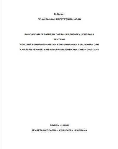 Laporan Pelaksanaan Rapat Pembahasan Raperda Kabupaten Jembrana tentang Rencana Pembangunan Dan Pengembangan Perumahan Dan Kawasan Permukiman Kabupaten Jembrana Tahun 2025-2045